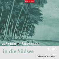 HÖRREISEN: Mit R. L. Stevenson in die Südsee