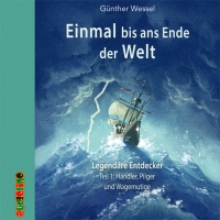 Einmal bis ans Ende der Welt - Legendäre Entdecker. Teil 1